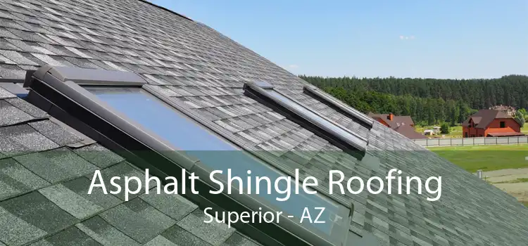 Asphalt Shingle Roofing Superior - AZ