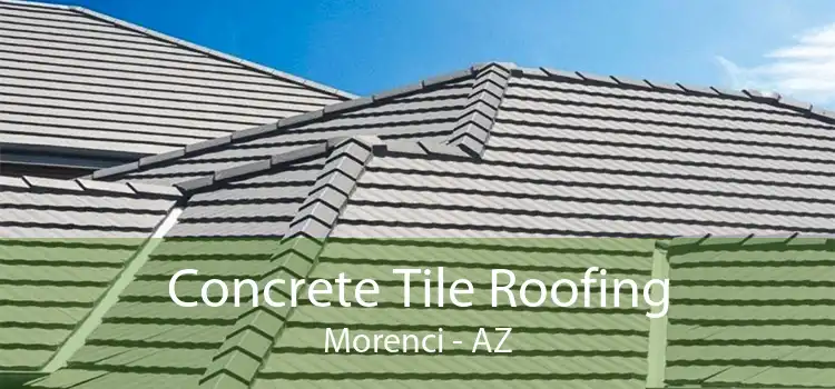 Concrete Tile Roofing Morenci - AZ