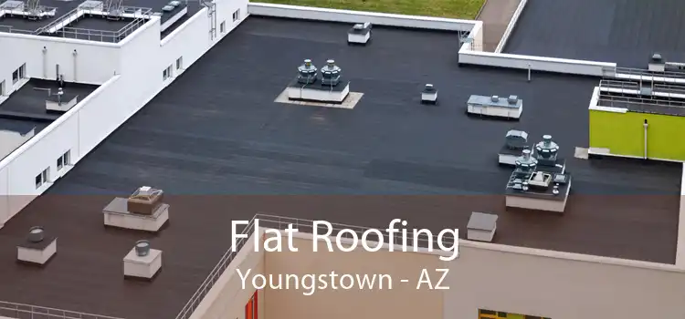 Flat Roofing Youngstown - AZ